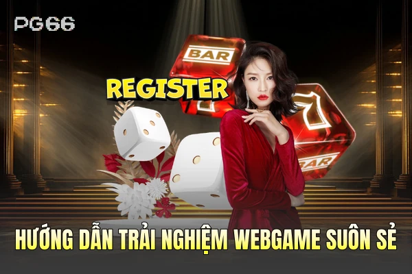 Hướng dẫn trải nghiệm webgame suôn sẻ