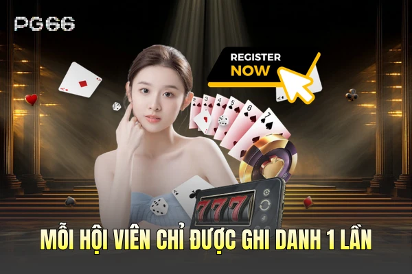 Mỗi hội viên chỉ được ghi danh 1 lần
